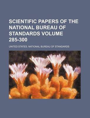 Book cover for Scientific Papers of the National Bureau of Standards Volume 285-300