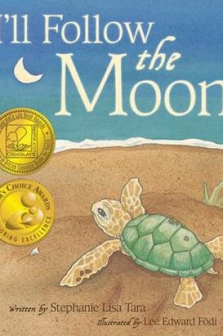 Cover of I'll Follow the Moon (Mom's Choice Award Honoree and Chocolate Lily Award Winner)