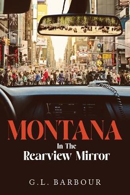 Book cover for Montana In The Rearview Mirror