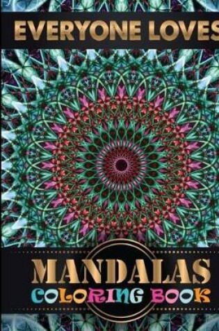 Cover of Everyone Loves Mandalas Coloring Book