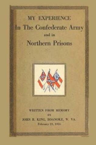 Cover of My Experience in the Confederate Army and in Northern Prisons