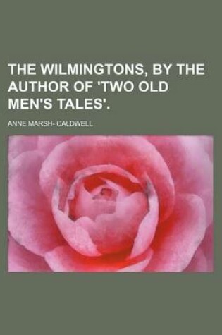 Cover of The Wilmingtons, by the Author of 'Two Old Men's Tales'.