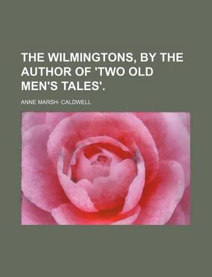 Book cover for The Wilmingtons, by the Author of 'Two Old Men's Tales'.