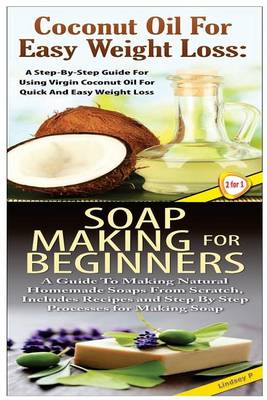 Book cover for Coconut Oil for Easy Weight Loss & Soap Making For Beginners
