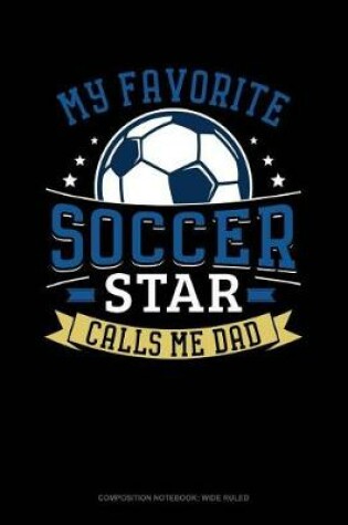 Cover of My Favorite Soccer Star Calls Me Dad