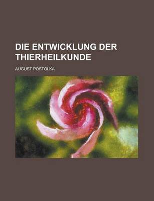 Book cover for Die Entwicklung Der Thierheilkunde