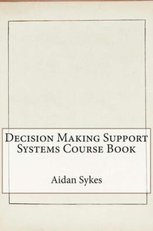 Cover of Decision Making Support Systems Course Book