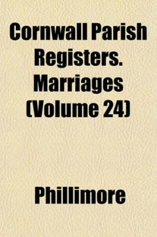 Cover of Cornwall Parish Registers. Marriages (Volume 24)