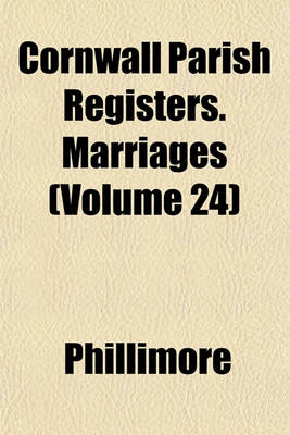 Book cover for Cornwall Parish Registers. Marriages (Volume 24)