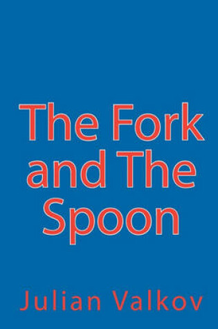 Cover of The Fork and The Spoon