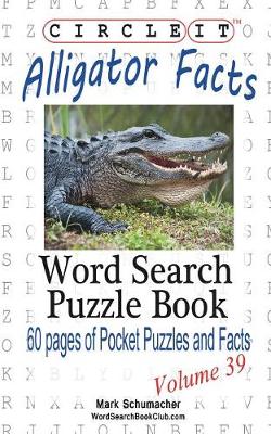 Book cover for Circle It, Alligator Facts, Word Search, Puzzle Book
