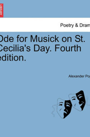 Cover of Ode for Musick on St. Cecilia's Day. Fourth Edition.