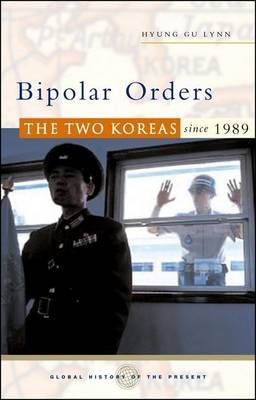 Book cover for Bipolar Orders: The Two Koreas Since 1989. Global History of the Present.