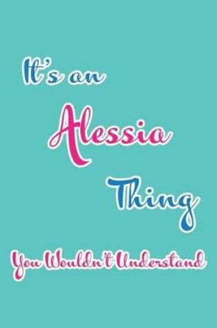 Cover of It's an Alessia Thing You Wouldn't Understand