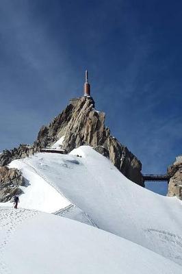 Book cover for Aiguille Du Midi Chamonix Mountain Station Mont Blanc France Journal