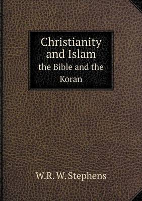 Book cover for Christianity and Islam the Bible and the Koran