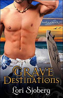 Grave Destinations by Lori Sjoberg