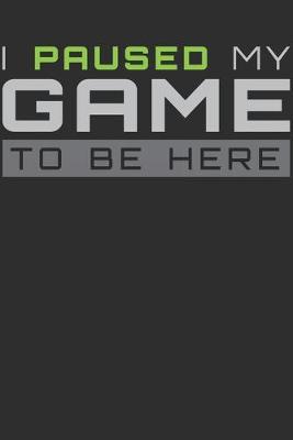 Book cover for I Paused My Game To Be Here