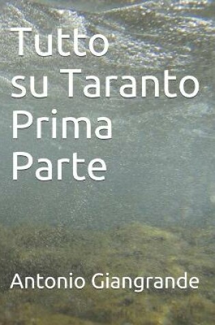 Cover of Tutto su Taranto Prima Parte
