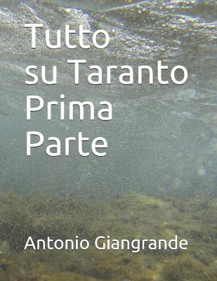 Cover of Tutto su Taranto Prima Parte