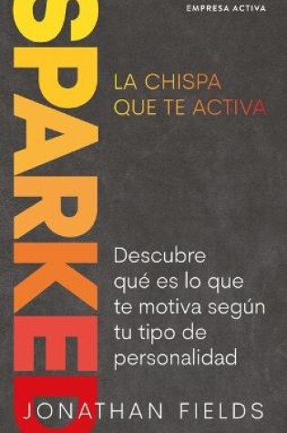 Cover of Sparked, La Chispa Que Te Mueve