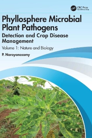 Cover of Phyllosphere Microbial Plant Pathogens: Detection and Crop Disease Management