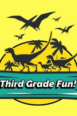 Cover of Third Grade Fun Dinosaur Notebook