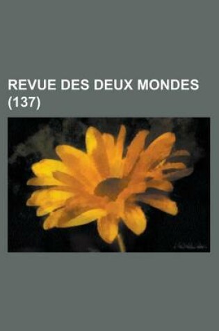 Cover of Revue Des Deux Mondes (137)