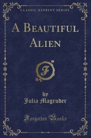 Cover of A Beautiful Alien (Classic Reprint)