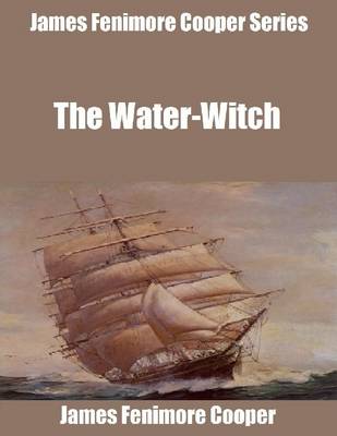 Book cover for James Fenimore Cooper Series: The Water-Witch