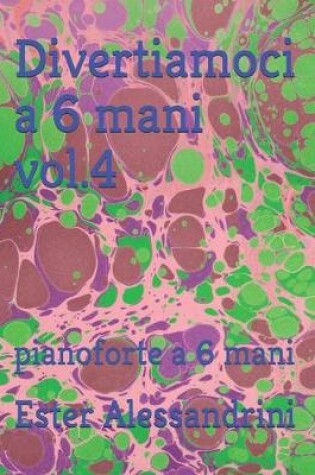 Cover of Divertiamoci a 6 mani vol.4