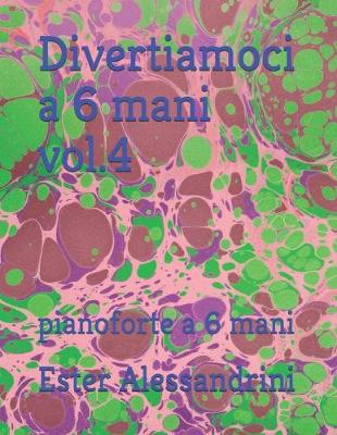 Book cover for Divertiamoci a 6 mani vol.4