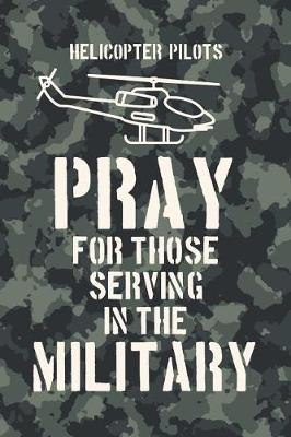 Book cover for HELICOPTER PILOTS- pray for those serving in the military