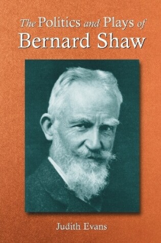 Cover of The Politics and Plays of Bernard Shaw