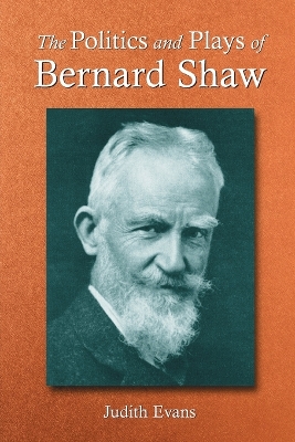 Book cover for The Politics and Plays of Bernard Shaw