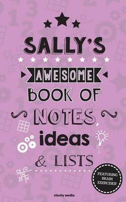 Book cover for Sally's Awesome Book Of Notes, Lists & Ideas