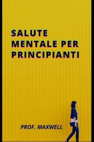 Cover of Salute Mentale Per Principianti