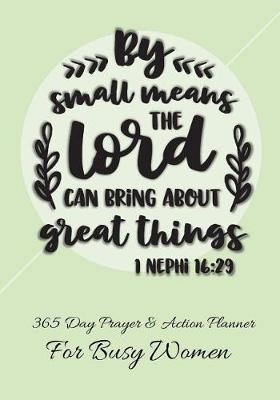 Book cover for By Small Means The Lord Can Bring About Great Things 1 Nephi 16