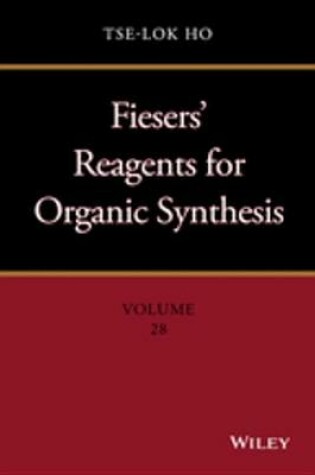 Cover of Fiesers' Reagents for Organic Synthesis, Volume 28