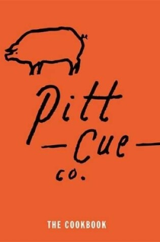 Cover of Pitt Cue Co. - The Cookbook