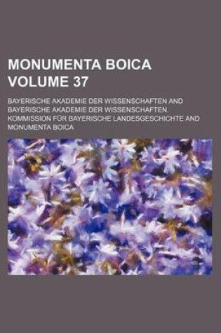 Cover of Monumenta Boica Volume 37