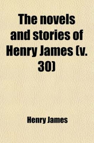 Cover of The Novels and Stories of Henry James (Volume 21)