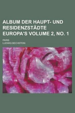 Cover of Album Der Haupt- Und Residenzstadte Europa's; Paris Volume 2, No. 1