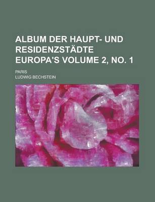 Book cover for Album Der Haupt- Und Residenzstadte Europa's; Paris Volume 2, No. 1