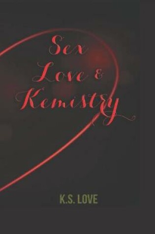 Cover of Sex, Love, & Kemistry