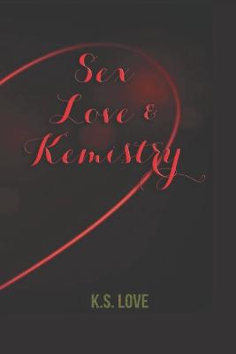 Book cover for Sex, Love, & Kemistry