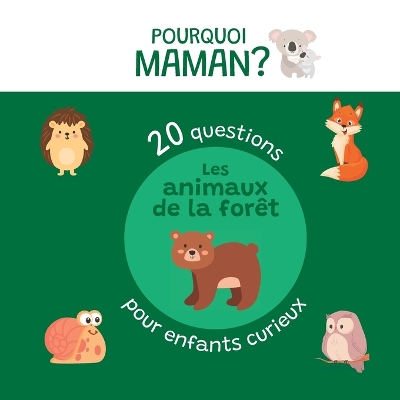 Book cover for 20 questions pour enfants curieux sur les animaux de la forêt