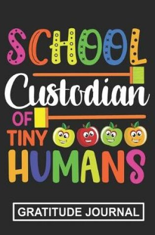 Cover of school Custodian Of Tiny Humans - Gratitude Journal