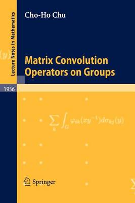 Book cover for Matrix Convolution Operators on Groups