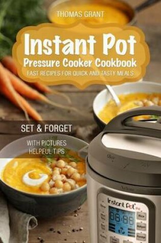 Cover of Instant Pot. Pressure Cooker Cookbook. Fast Recipes for Quick and Tasty Meals.